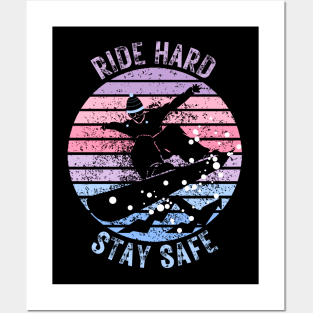 Snowboarder Ride Hard Stay Safe Posters and Art